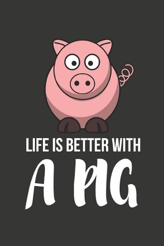 Life Is Better with a Pig