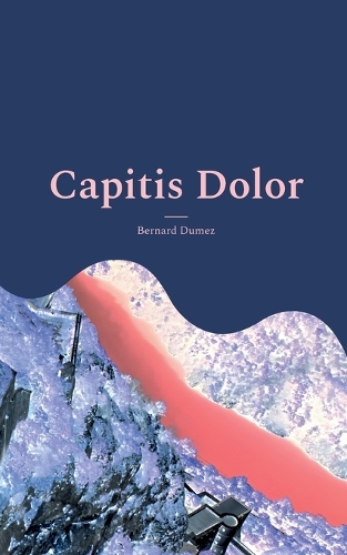 Capitis Dolor: Une aventure de Petunias W. Majores