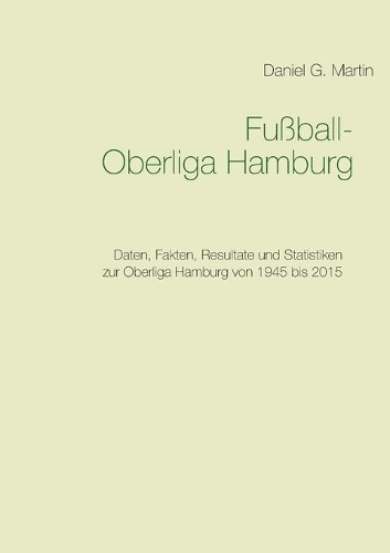Fußball-Oberliga Hamburg: Die Oberliga Hamburg 2008/09 bis 2014/15(German)