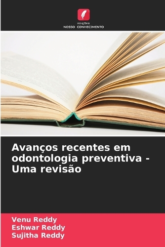 Avanços recentes em odontologia preventiva - Uma revisão