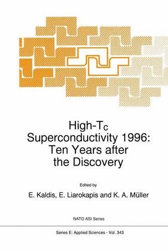 High-Tc Superconductivity 1996: Ten Years after the Discovery(343 NATO Science Series E:)