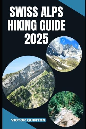 Swiss Alps Hiking Guide 2025