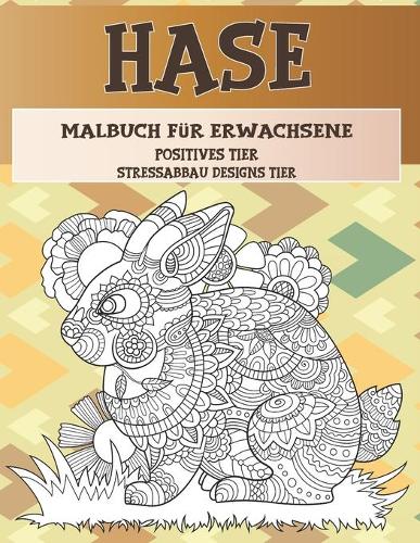 Malbuch für Erwachsene - Stressabbau Designs Tier - Positives Tier - Hase