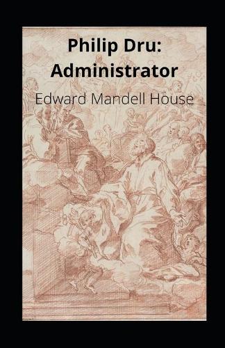 Philip Dru: Administrator illustrated
