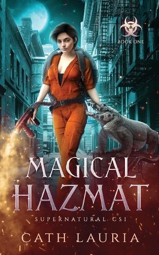 Magical Hazmat: Supernatural CSI: Book One(1 Supernatural Csi)