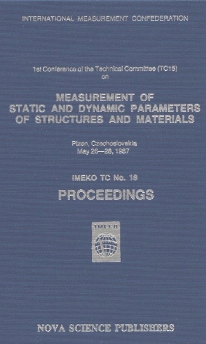Measurement of Static & Dynamic Parameters of Structures & Materials: Proceedings of the First TC15 Conference Organized by K H Learmann in Plzen, Czechoslovakia 26-28 May 1987
