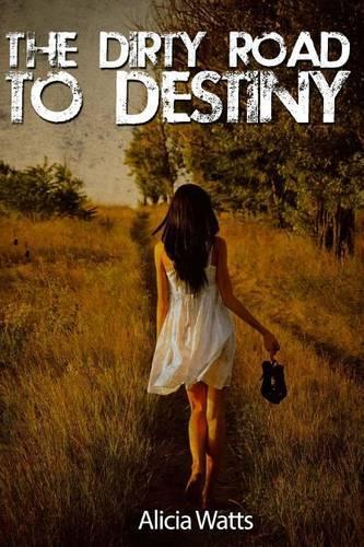The Dirty Road To Destiny: (English)