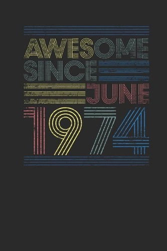 Awesome Since June 1974
