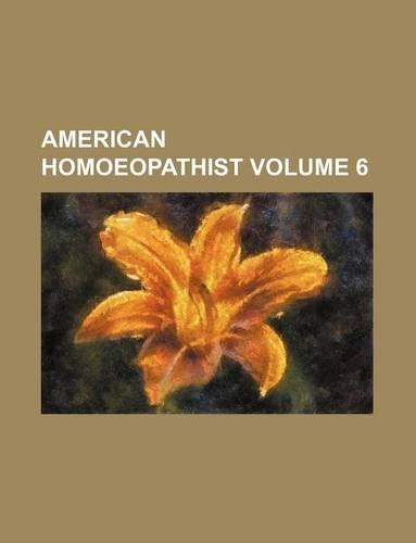 American Homoeopathist Volume 6