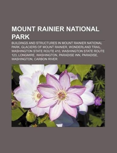 Mount Rainier National Park: Buildings and Structures in Mount Rainier National Park, Glaciers of Mount Rainier, Wonderland Trail(English)