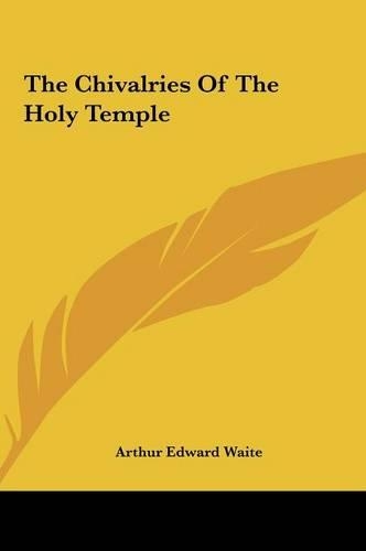 The Chivalries of the Holy Temple