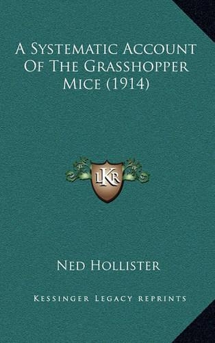 A Systematic Account Of The Grasshopper Mice (1914)