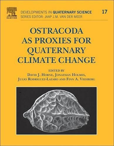 Ostracoda as Proxies for Quaternary Climate Change: (Developments in Quaternary Sciences)