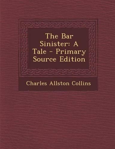 The Bar Sinister: A Tale(English)