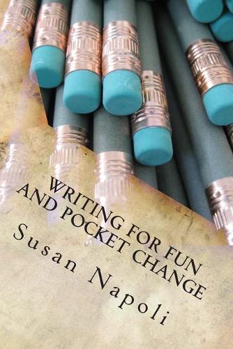 Writing for Fun and Pocket Change: (English)