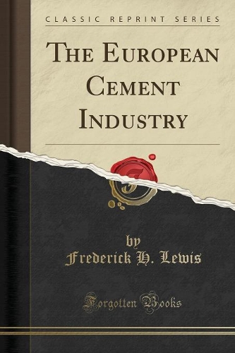 The European Cement Industry (Classic Reprint)