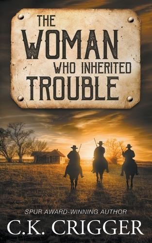The Woman Who Inherited Trouble: A Western Adventure Romance(5 The Woman Who)