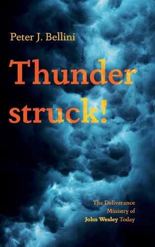 Thunderstruck!: The Deliverance Ministry of John Wesley Today
