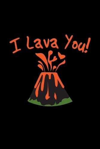 I lava you!