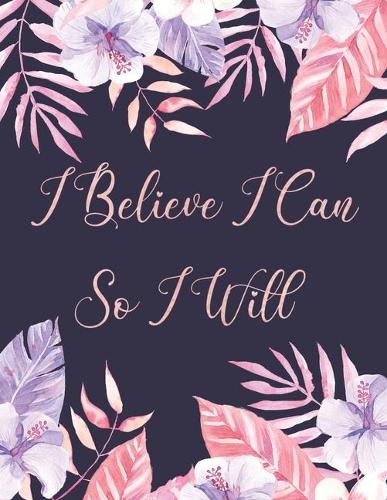 I Believe I Can So I Will