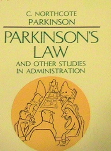 Parkinson's Law, and Other Studies in Administration