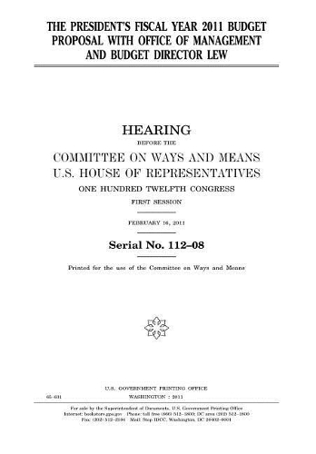 The President's Fiscal Year 2011 [I.E. 2012] Budget Proposal with Office of Management and Budget Director Lew