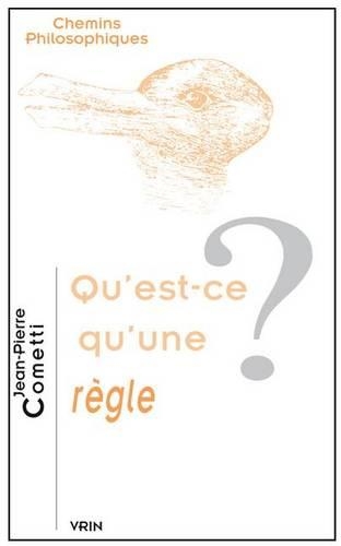 Qu'est-Ce Qu'une Regle?: (Chemins Philosophiques)