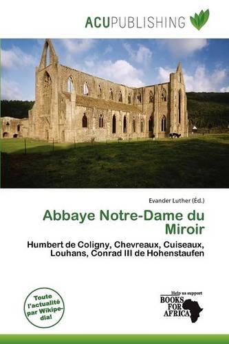 Abbaye Notre-Dame Du Miroir: (French)