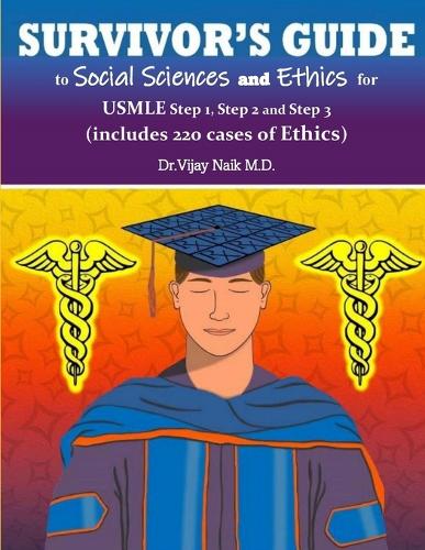 SURVIVOR'S GUIDE TO SOCIAL SCIENCES & ETHICS USMLE Step 1, Step 2CK, & Step 3 EDITION I