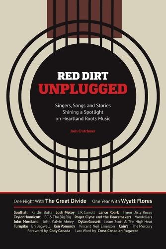 Red Dirt Unplugged: Singers, Songs and Stories Shining a Spotlight on Heartland Roots Music