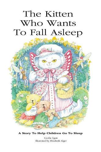 The Kitten Who Wants To Fall Asleep: A Story to Help Children Go To Sleep(1 Kitten Who ...)