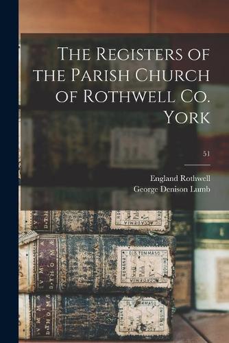 Registers of the Parish Church of Rothwell Co. York; 51