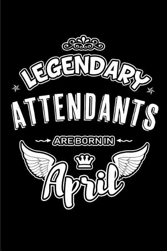 Legendary Attendants Are Born in April