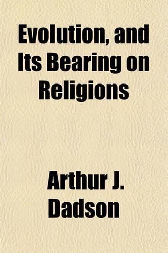 Evolution, and Its Bearing on Religions