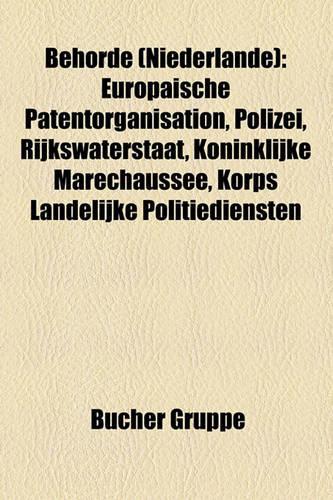 Behrde (Niederlande): Europische Patentorganisation, Polizei, Rijkswaterstaat, Koninklijke Marechaussee, Korps Landelijke Politiediensten(German)