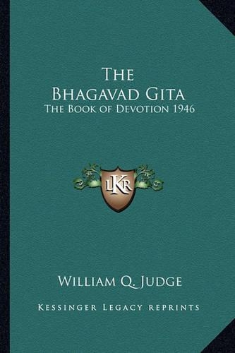 The Bhagavad Gita: The Book of Devotion 1946