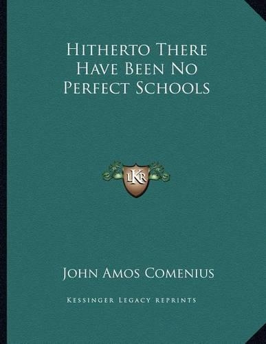 Hitherto There Have Been No Perfect Schools