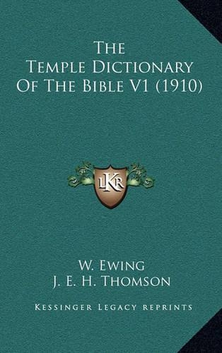 The Temple Dictionary of the Bible V1 (1910)