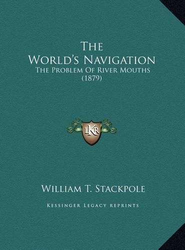 The World's Navigation: The Problem Of River Mouths (1879)