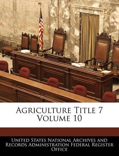 Agriculture Title 7 Volume 10