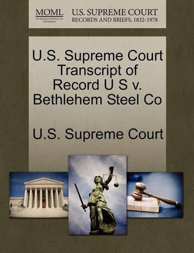 U.S. Supreme Court Transcript of Record U S V. Bethlehem Steel Co