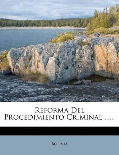 Reforma Del Procedimiento Criminal ......