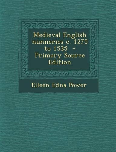 Medieval English Nunneries C. 1275 to 1535