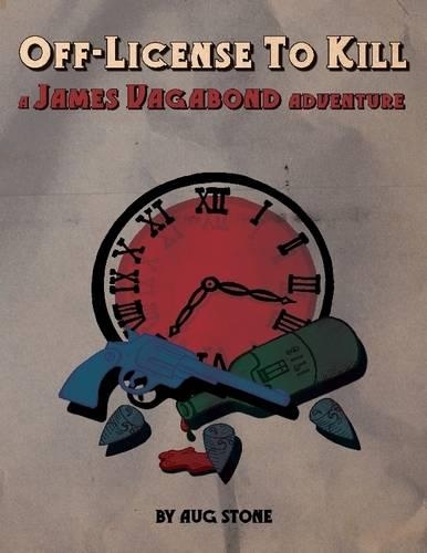 Off-License to Kill: A James Vagabond Adventure