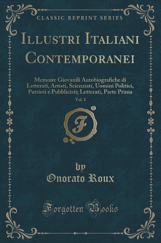 Illustri Italiani Contemporanei, Vol. 1