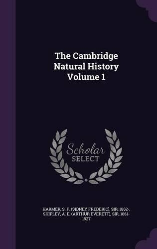 The Cambridge Natural History Volume 1