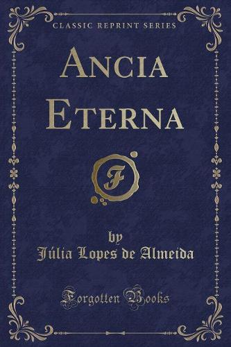 Ancia Eterna (Classic Reprint)