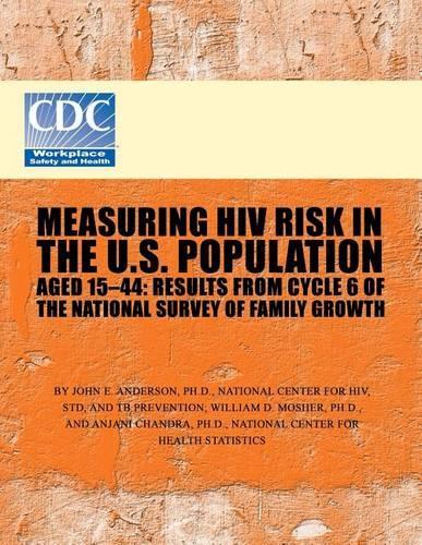Measuring HIV Risk in the U.S. Population Aged 15?44: Results from Cycle 6 of the National Survey of Family Growth(English)