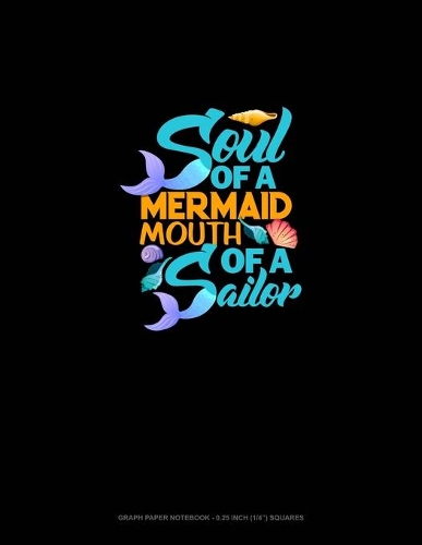 Soul Of A Mermaid Mouth Of A Sailor