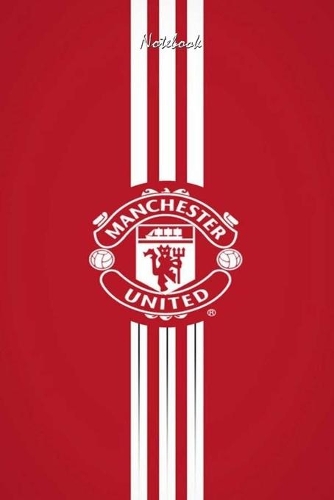 Manchester United 24: Notebook Football Gifts For Men And Boys MANCHESTER UNITED FANS: Lined Notebook / Journal Gift, 120 Pages, 6x9, Soft Cover, Matte Finish
